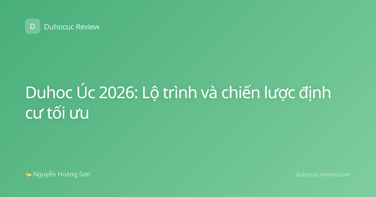 Duhoc Úc 2026: Lộ trình và chiến lược định cư tối ưu
